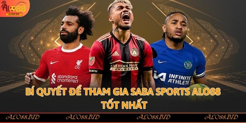 Saba Sports Alo88 nền tảng cá cược thể thao uy tín Saba Sports Alo88 nền tảng cá cược thể thao uy tín