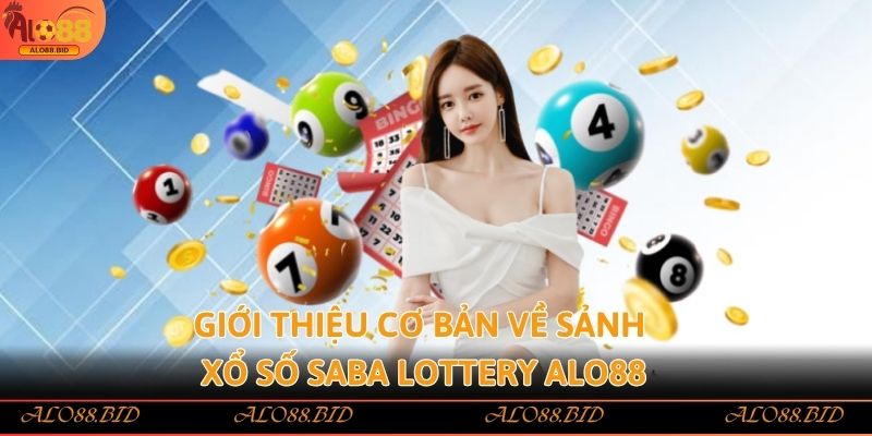 Saba Lottery Alo88 – Sân Chơi Xổ Số Hiện Đại Hấp Dẫn Saba Lottery Alo88 – Sân Chơi Xổ Số Hiện Đại Hấp Dẫn