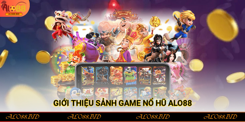 Nổ Hũ Alo88 – Sảnh Game Giải Trí Hấp Dẫn Với Tỷ Lệ Thắng Cao Nổ Hũ Alo88 – Sảnh Game Giải Trí Hấp Dẫn Với Tỷ Lệ Thắng Cao