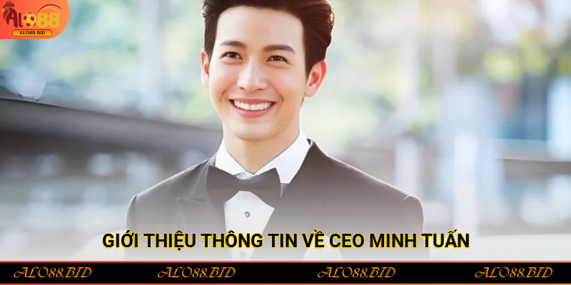 CEO Minh Tuấn – Người Đứng Sau Thành Công Rực Rỡ Của Alo88 CEO Minh Tuấn – Người Đứng Sau Thành Công Rực Rỡ Của Alo88