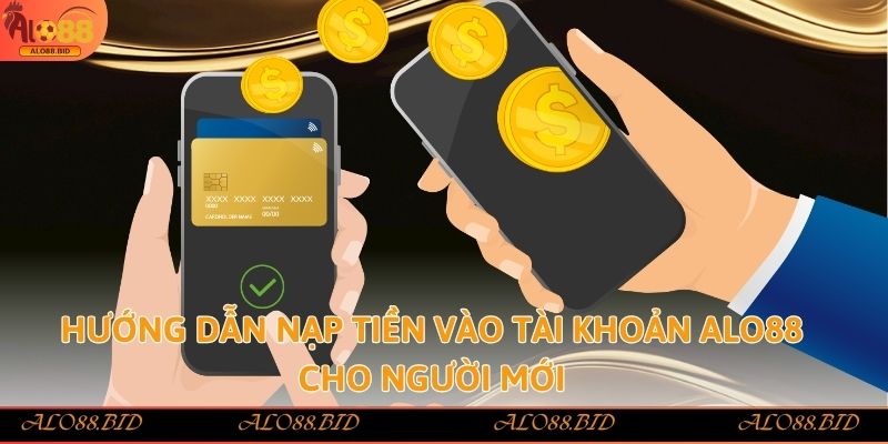Nạp Tiền Alo88 - Hướng Dẫn Chi Tiết Và An Toàn Cho Người Chơi Nạp Tiền Alo88 - Hướng Dẫn Chi Tiết Và An Toàn Cho Người Chơi