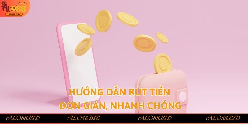 Rút Tiền Alo88 - Hướng Dẫn Chi Tiết Và An Toàn Nhất 2026 Rút Tiền Alo88 - Hướng Dẫn Chi Tiết Và An Toàn Nhất 2026