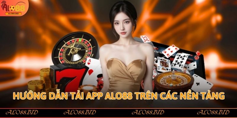 Tải App Alo88 - Chơi Game Tiện Ích Săn Thưởng Hấp Dẫn Tải App Alo88 - Chơi Game Tiện Ích Săn Thưởng Hấp Dẫn