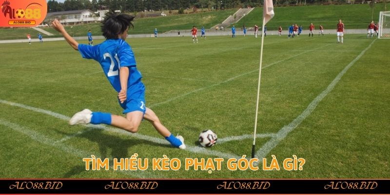 Kèo Phạt Góc – Khái Niệm, Cách Đọc Và Tính Tiền Chính Xác Kèo Phạt Góc – Khái Niệm, Cách Đọc Và Tính Tiền Chính Xác