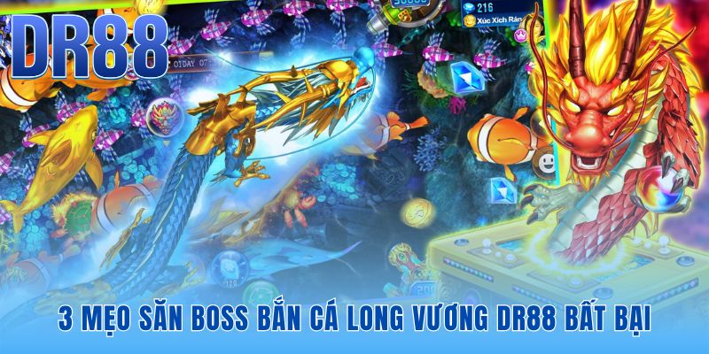Bắn Cá Long Vương DR88 - Săn Boss Rồng Vàng x800