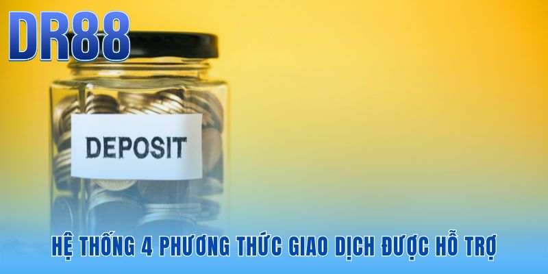 Nạp Tiền DR88 - 4 Kênh Giao Dịch Nhanh An Toàn 2026