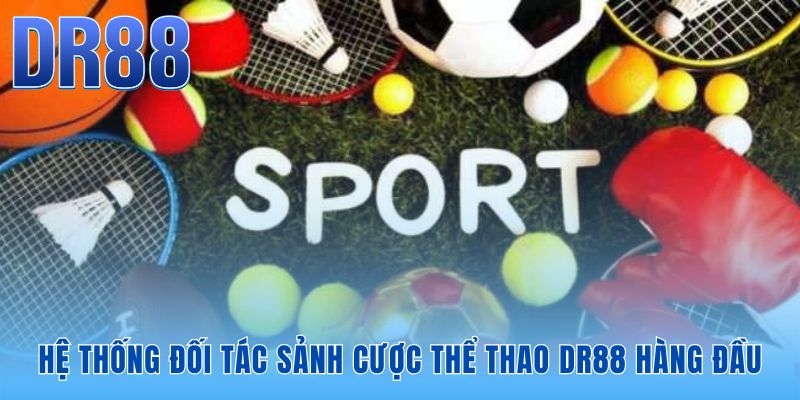 Thể Thao DR88 - Sảnh Cược SABA CMD Đẳng Cấp Nhất 2026