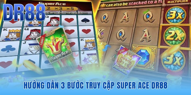 Super ACE DR88 - Link Vào Sảnh JILI Chính Thức 2026