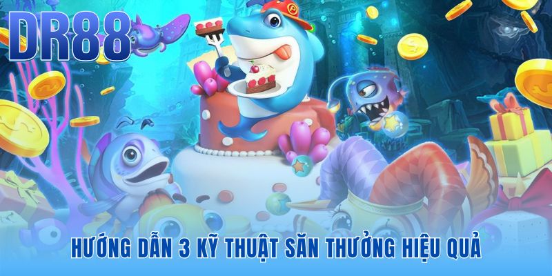 Cách Chơi Bắn Cá Luôn Thắng - Luật Và Mẹo Tại DR88