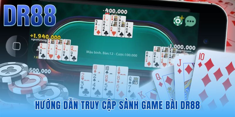 Game bài DR88 - Sảnh Cược 3D Nặn Bài Chân Thực