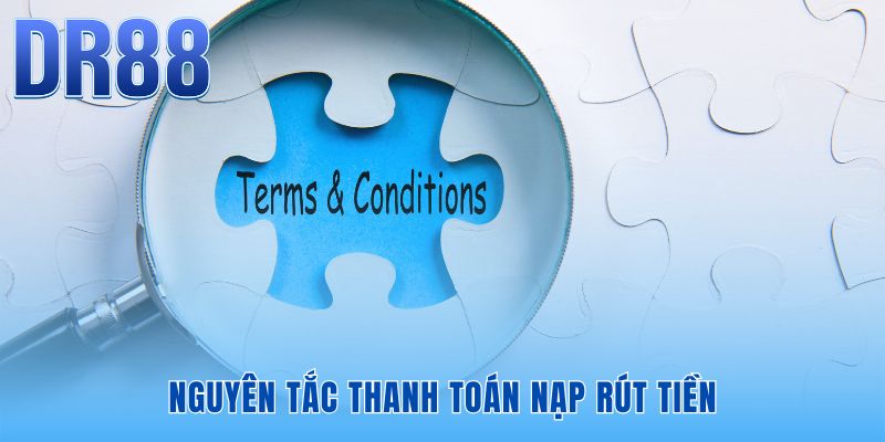 Điều Kiện Và Điều Khoản DR88 - 5 Quy Tắc Bảo Vệ Quyền Lợi