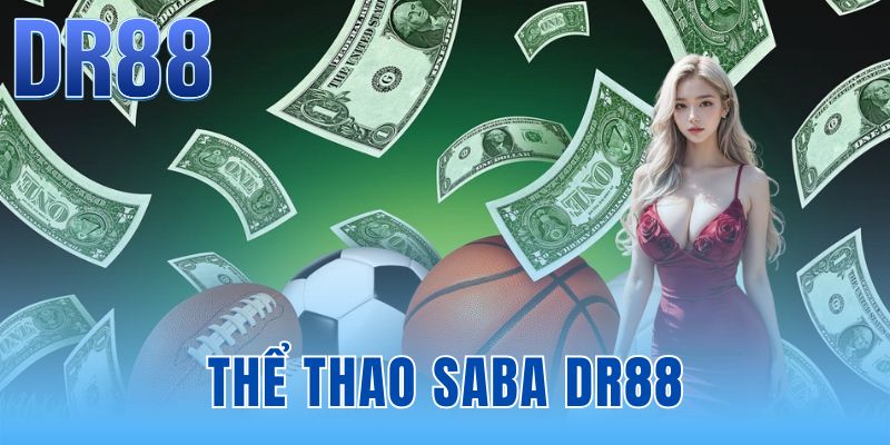 Thể Thao Saba DR88 | Bóng Đá Ảo 15 Phút Cược Nhanh Thắng Lẹ
