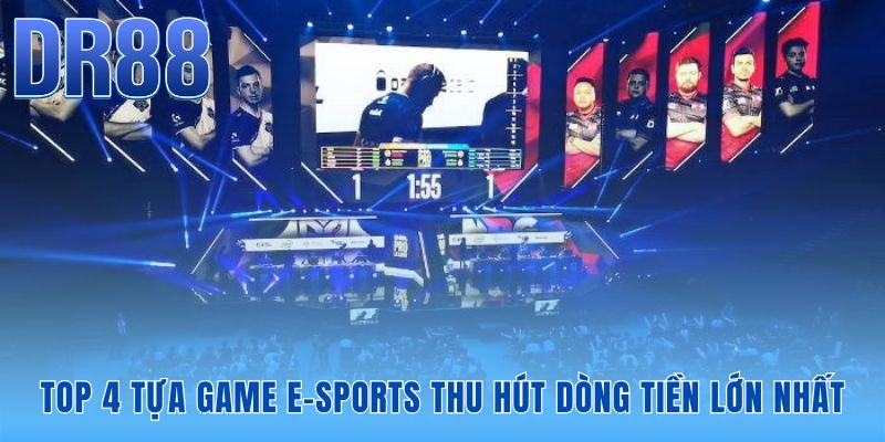 E-Sports DR88 - Sảnh Cược Live 4K Đỉnh Cao Mùa Giải