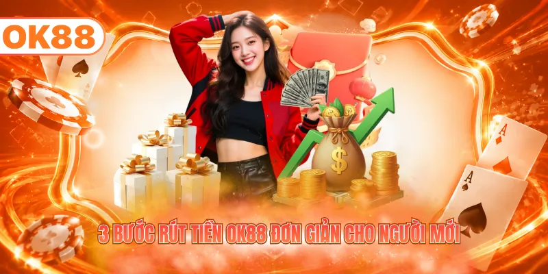 Rút Tiền OK88 - Nhận Thưởng Siêu Tốc Mỗi Ngày 2026