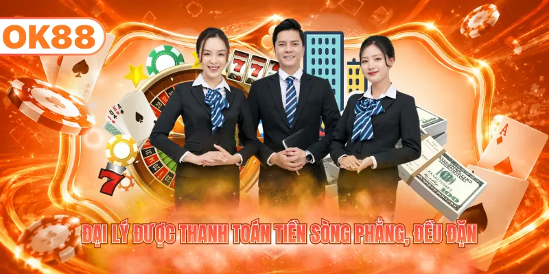 Đăng Ký Đại Lý OK88 - Hợp Tác Nhận Hoa Hồng Khủng