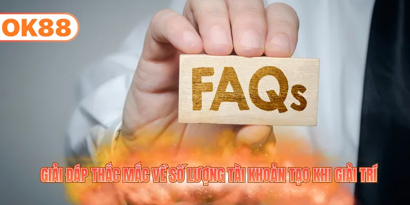101+ Câu Hỏi Thường Gặp - Giải Đáp Thắc Mắc Chi Tiết