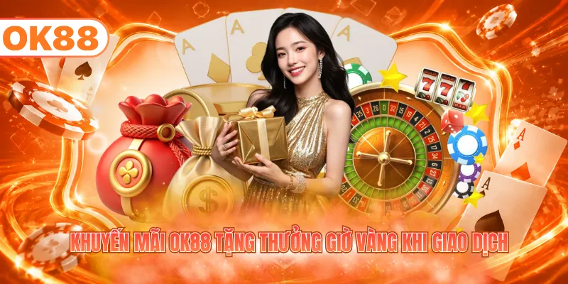 Khuyến Mãi OK88 - Phát Thưởng Lớn Tới Nghìn Tỷ Mỗi Ngày